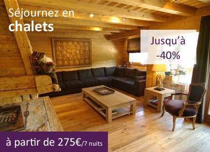 S�journez en chalets - A partir de 275�/7 nuits - Jusqu'� -40%