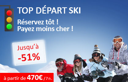 Top d&eacute;part Ski ! R&eacute;servez t&ocirc;t ! Payez moins cher !