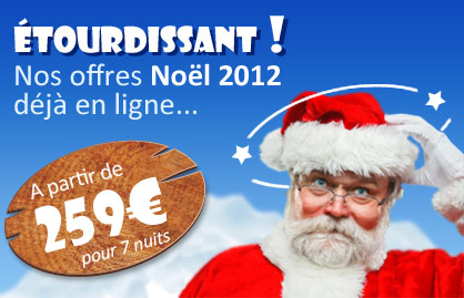 Etourdissant ! Nos offres No�l 2012 d�j� en ligne... A partir de 259� pour 7 nuits