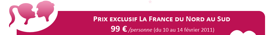 Prix exclusif La France du Nord au Sud : 99 � /personne (du 10 au 14 f�vrier 2011)